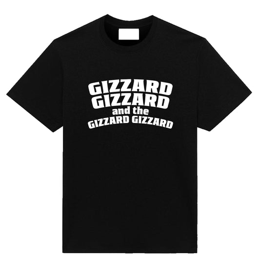 Black t-shirt with white warped text reading “Gizzard Gizzard and the Gizzard Gizzard” in psychedelic rock style font
