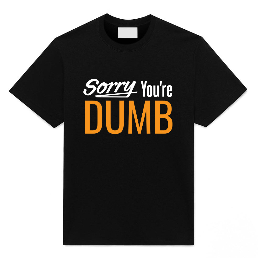 Sry UR Dumb